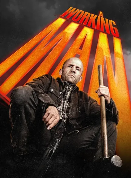 دانلود فیلم یک مرد کارگر (A Working Man 2025) رایگان