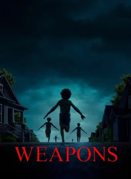 دانلود فیلم سلاح ها (Weapons 2025) دوبله حرفه‌ای
