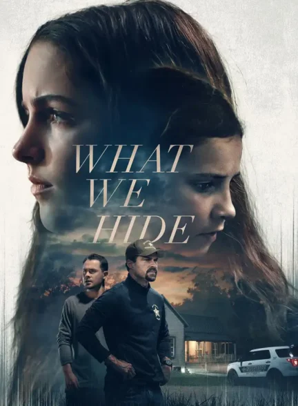 دانلود فیلم آنچه پنهان می کنیم (What We Hide 2025)