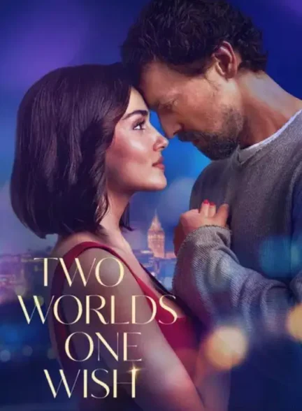 دانلود فیلم دو جهان یک آرزو (Two Worlds One Wish) دوبله